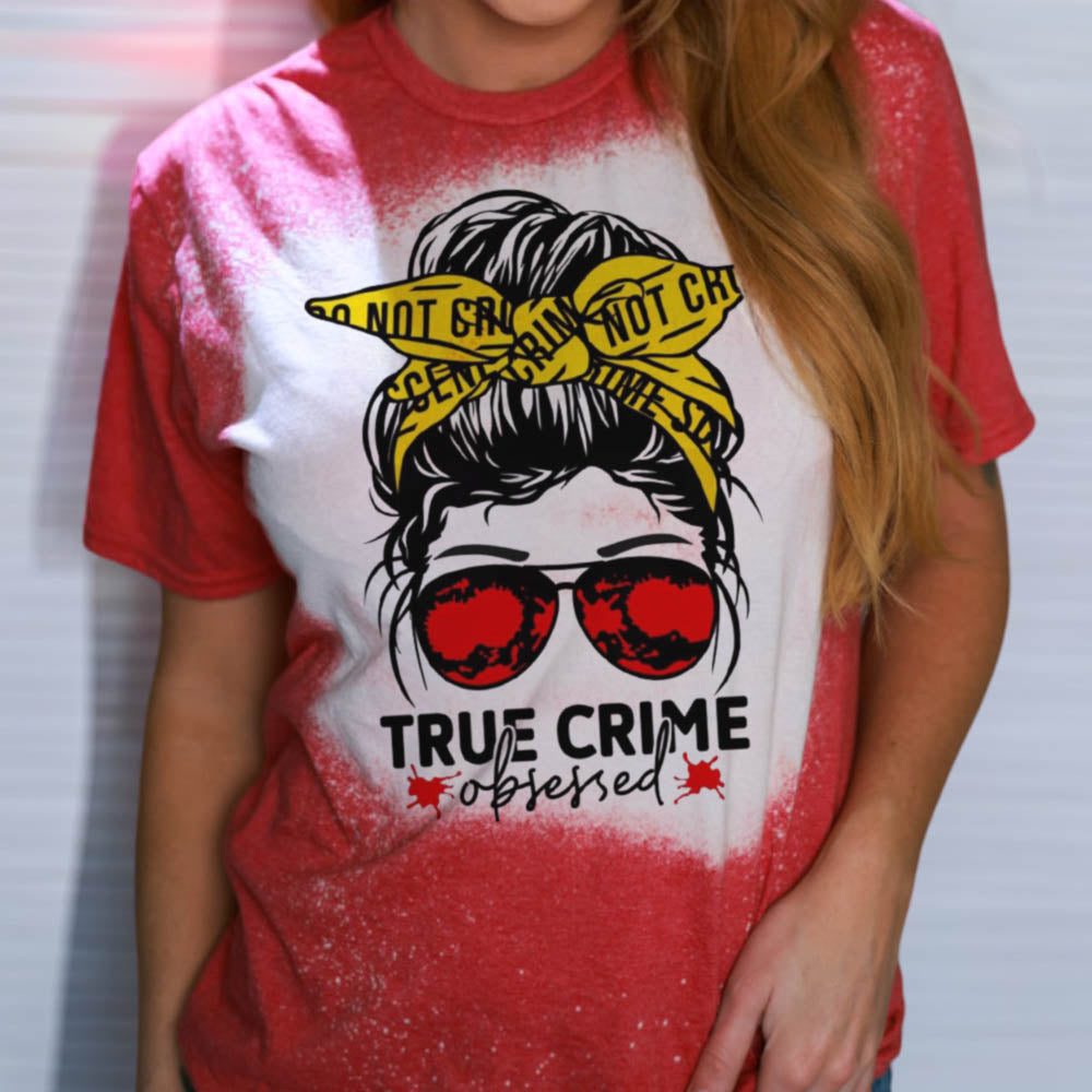 True Crime Obsessed Messy Bun Bleach Spashed Tshirt – Playfulbean