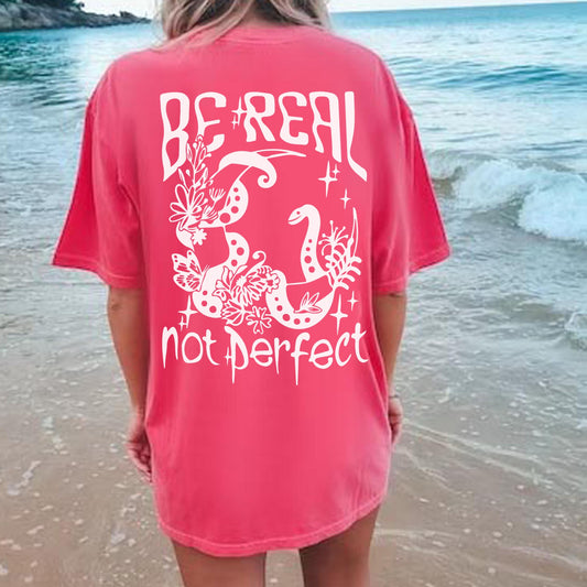 Be Real Not Perfect Oversized Unisex T-shirt Front and Back Design