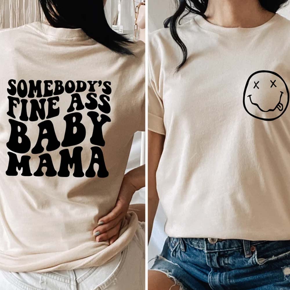 Somebody's Fine Ass Baby Mama Tshirt For Women