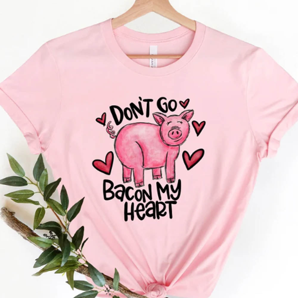 Don't Go Bacon My Heart Cute Pink Valentine's Day Shirt