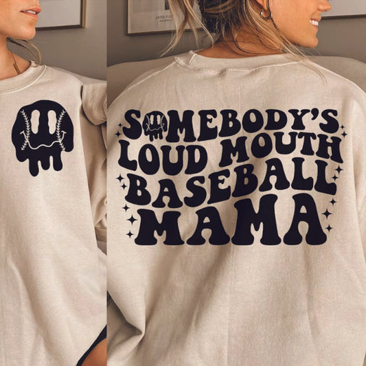 Somebody's Loud Mouth Baseball Mama Two-Sided Sweatshirt